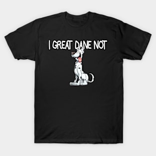 Great Dane Not T-Shirt